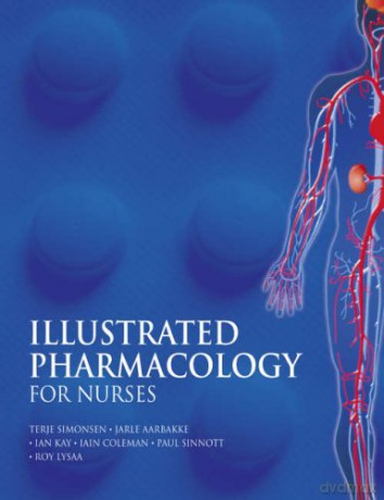 Illustrated Pharmacology For Nurses (Hodder Arnold Publication) - Terje Simonsen [KSIĄŻKA]