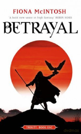 Betrayal: Trinity Book One: Book One: Trinity Series - Fiona McIntosh [KSIĄŻKA]