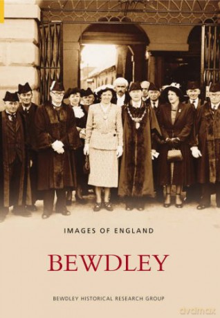Bewdley - Bewdley Historical Research Group [KSIĄŻKA]