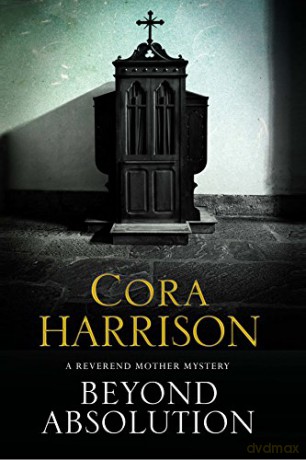 Beyond Absolution: A Mystery Set in 1920s Ireland: 3 A Reverend Mother Mystery, 3 - Cora Harrison [KSIĄŻKA]