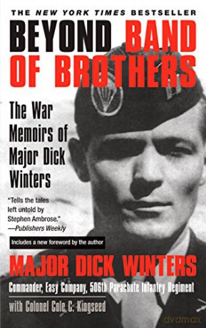 Beyond Band of Brothers: The War Memoirs of Major Dick Winters - Cole C Kingseed [KSIĄŻKA]