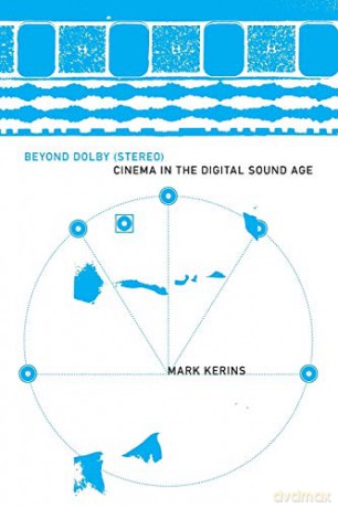 Beyond Dolby: Cinema in the Digital Sound Age - Mark Kerins [KSIĄŻKA]