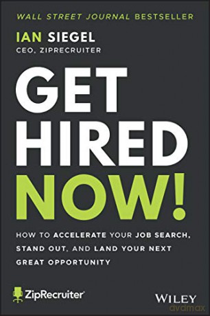 Get Hired Now!: How To Accelerate Your Job Search, Stand Out, And Land Your Next Great Opportunity - Ian Siegel [KSIĄŻKA]