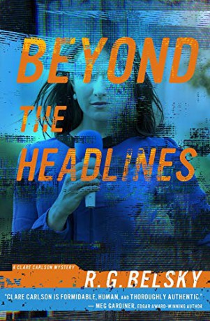 Beyond the Headlines Clare Carlson Mystery - R. G. Belsky [KSIĄŻKA]