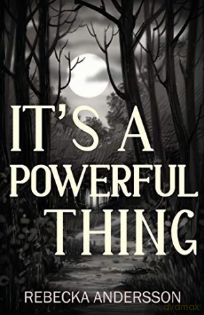 It's A Powerful Thing - Rebecka Andersson [KSIĄŻKA]