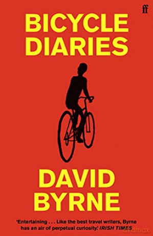 Bicycle Diaries: David Byrne - David Byrne [KSIĄŻKA]