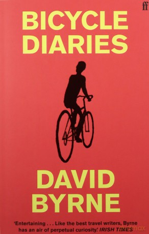 Bicycle Diaries: David Byrne - David Byrne [KSIĄŻKA]