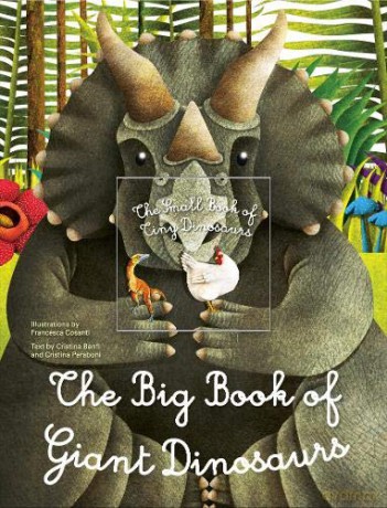 Big Book of Giant Dinosaurs, The Small Book of Tiny Dinosaurs - Francesca Cosanti [KSIĄŻKA]