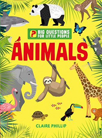 Big Questions for Little People: Animals: Answers all the questions that children like to ask - Claire Philip [KSIĄŻKA]