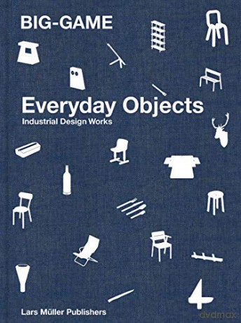 Big-Game: Everyday Objects: Industrial Design Works - Anniina Koivu [KSIĄŻKA]