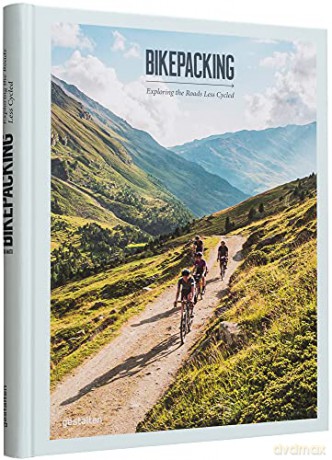 Bikepacking: Exploring the Roads Less Cycled - gestalten [KSIĄŻKA]