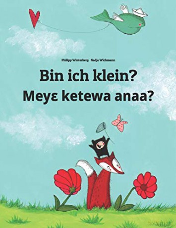 Bin ich klein Mey ketewa anaa: Kinderbuch Deutsch-Akan zweisprachig/bilingual Weltkinderbuch - Philipp Winterberg [KSIĄŻKA]