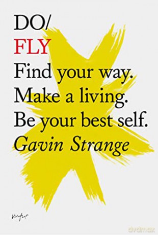 Do Fly: Find Your Way. Make A Living. Be Your Best Self. (Do Books) - Gavin Strange [KSIĄŻKA]