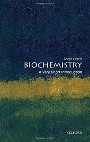 Biochemistry: A Very Short Introduction Very Short Introductions - Mark Lorch [KSIĄŻKA]