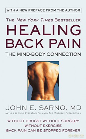 Healing Back Pain (Reissue Edition): The Mind-Body Connection - John E. Sarno M.D. [KSIĄŻKA]