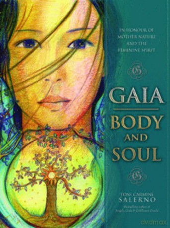 Gaia, Body And Soul: In Honour Of Mother Nature And The Feminine Spirit - Toni Carmine Salerno [KSIĄŻKA]