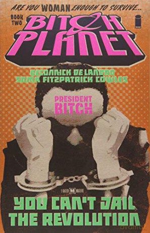 Bitch Planet Volume 2: President Bitch - Kelly Sue DeConnick [KOMIKS]