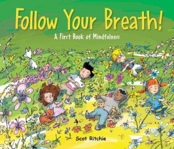 Folow Your Breath!: A First Book Of Mindfulness (Exploring Our Community) - Scot Ritchie [KSIĄŻKA]
