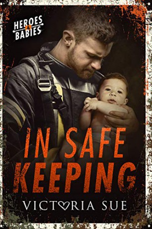 In Safe Keeping: 2 (Heroes And Babies) - Victoria Sue [KSIĄŻKA]