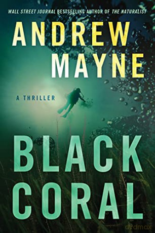 Black Coral: A Thriller: 2 Underwater Investigation Unit, 2 - Andrew Mayne [KSIĄŻKA]