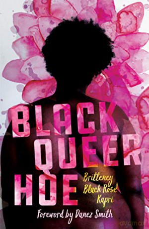 Black Queer Hoe BreakBeat Poets - Britteney Black Rose Kapri [KSIĄŻKA]