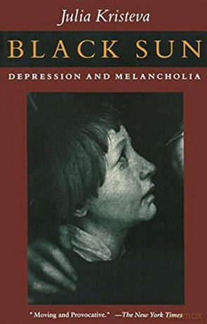 Black Sun: Depression and Melancholia European Perspectives - Julia Kristeva [KSIĄŻKA]