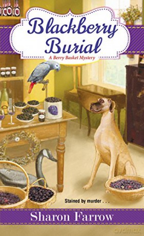 Blackberry Burial Berry Basket Mystery: 2 - Sharon Farrow [KSIĄŻKA]