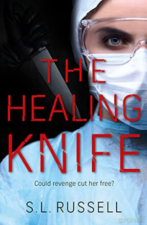 The Healing Knife: Could Revenge Cut Her Free - S.L. Russel [KSIĄŻKA]