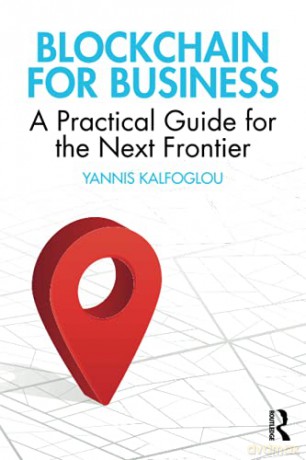 Blockchain for Business: A Practical Guide for the Next Frontier - Yannis Kalfoglou [KSIĄŻKA]