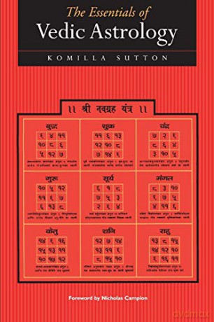 The Essentials Of Vedic Astrology: The Basics - Komilla Sutton [KSIĄŻKA]