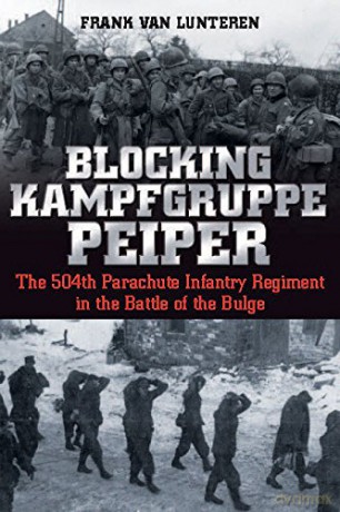 Blocking Kampfgruppe Peiper: The 504th Parachute Infantry Regiment in the Battle of the Bulge - Frank van Lunteren [KSIĄŻKA]