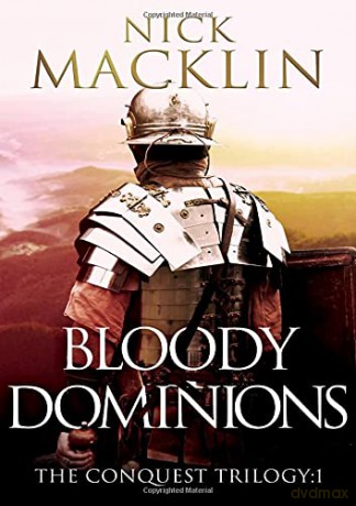 Bloody Dominions: The Conquest Trilogy:1 - Nick Macklin [KSIĄŻKA]