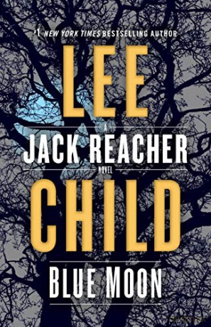 Blue Moon: A Jack Reacher Novel: 24 - Lee Child [KSIĄŻKA]