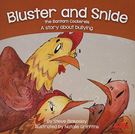 Bluster and Snide the Bamtam Cockerels: A Story about bullying Birds Behaving Badly - Steve Blakesley [KSIĄŻKA]