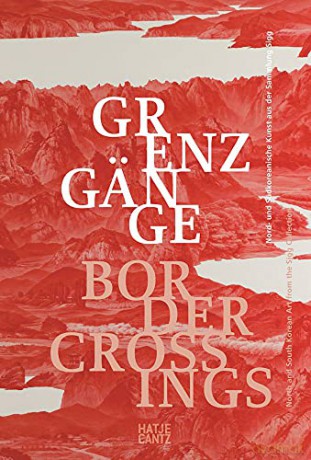 Border Crossings Bilingual edition: North and South Korean Insights from the Sigg Collection - Kathleen Bühler [KSIĄŻKA]