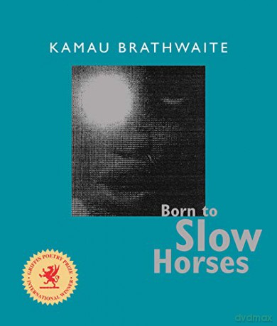 Born to Slow Horses Wesleyan Poetry Series - Kamau Brathwaite [KSIĄŻKA]