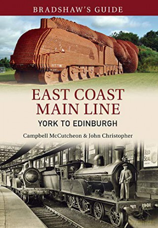 Bradshaw's Guide East Coast Main Line York to Edinburgh: Volume 13 Bradshaw's Guide, 13 - Campbell McCutcheon [KSIĄŻKA]