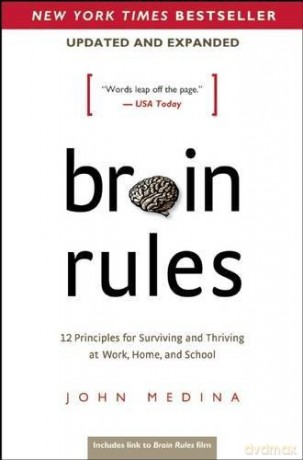 Brain Rules, Updated and Expanded: 12 Principles for Surviving and Thriving at Work, Home, and School - John Medina [KSIĄŻKA]