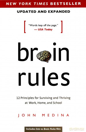 Brain Rules, Updated and Expanded: 12 Principles for Surviving and Thriving at Work, Home, and School - John Medina [KSIĄŻKA]