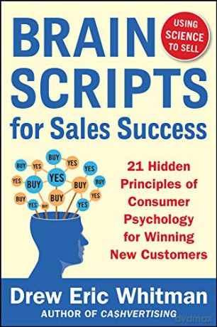 BrainScripts for Sales Success: 21 Hidden Principles of Consumer Psychology for Winning New Customers BUSINESS BOOKS - Drew Eric Whitman [KSIĄŻKA]