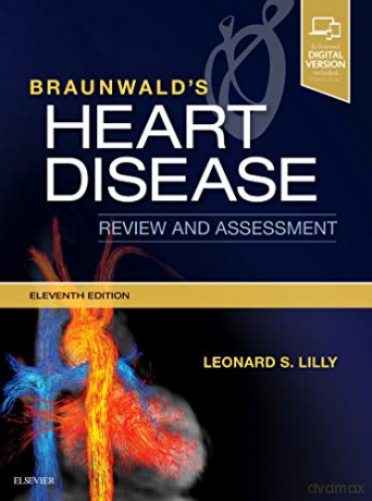 Braunwald's Heart Disease Review and Assessment, 11e Companion to Braunwald's Heart Disease - Leonard S. Lilly MD [KSIĄŻKA]