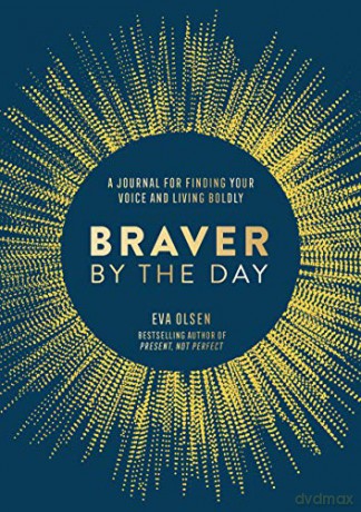Braver by the Day: A Journal for Finding Your Voice and Living Boldly - Eva Olsen [KSIĄŻKA]