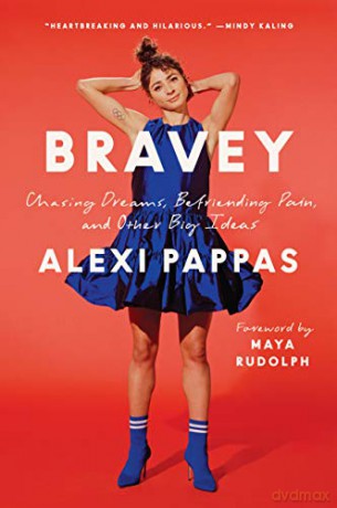 Bravey: Chasing Dreams, Befriending Pain, and Other Big Ideas - Alexi Pappas [KSIĄŻKA]