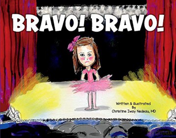 Bravo! Bravo!: A Bashful Ballerina's Tale About First Recital and the Scary Stage - Christine Nedeau [KSIĄŻKA]