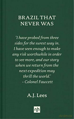 Brazil That Never Was: A.J. Lees - A. J. Lees [KSIĄŻKA]