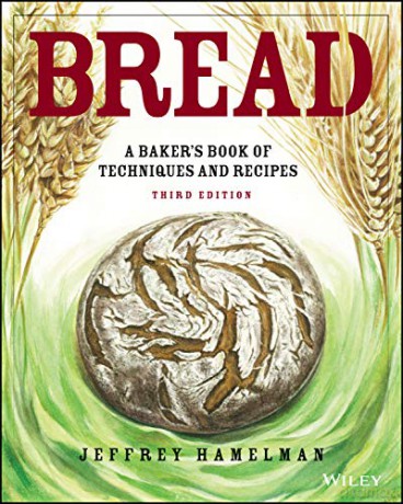 Bread: A Baker's Book of Techniques and Recipes, 3rd Edition - Jeffrey Hamelman [KSIĄŻKA]