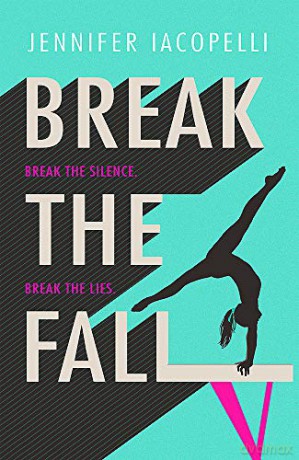 Break The Fall: The compulsive sports novel about the power of standing together - Jennifer Iacopelli [KSIĄŻKA]