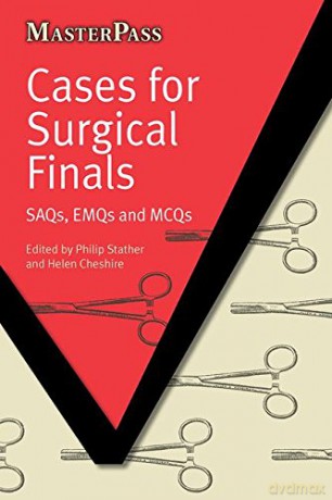Cases For Surgical Finals: Saqs, Emqs And Mcqs (Masterpass) - Philip Stather [KSIĄŻKA]
