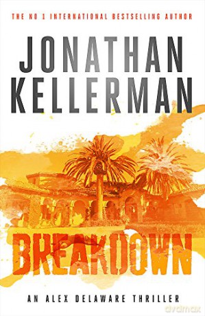 Breakdown Alex Delaware series, Book 31: A thrillingly suspenseful psychological crime novel - Jonathan Kellerman [KSIĄŻKA]