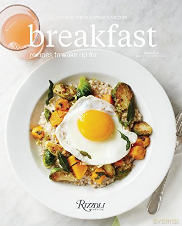 Breakfast: Recipes to Wake Up for - George Weld [KSIĄŻKA]